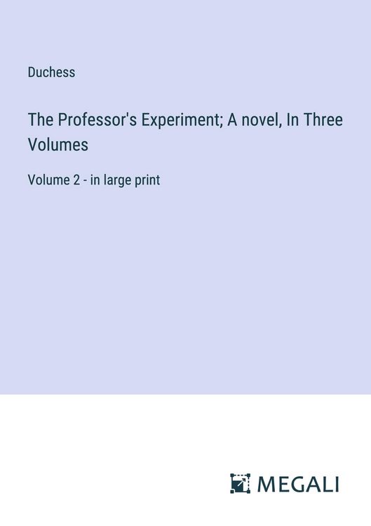 Produktbild: The Professor's Experiment; A novel, In Three Volumes