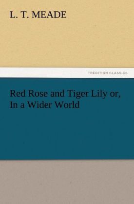 Produktbild: Red Rose and Tiger Lily or, In a Wider World