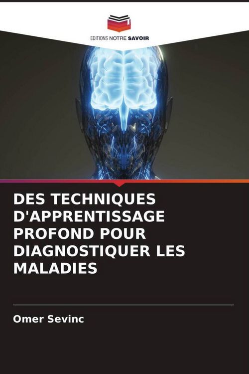 Produktbild: Des Techniques D'apprentissage Profond Pour Diagnostiquer Les Maladies
