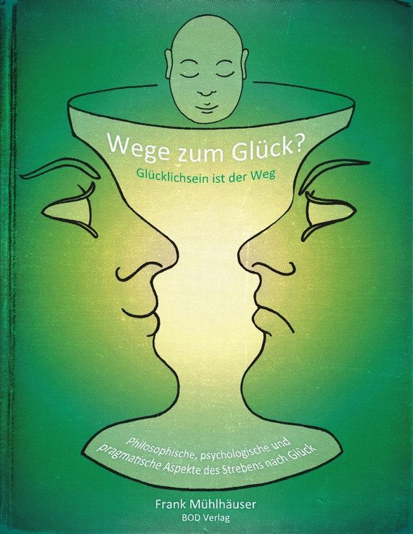 Produktbild: Wege zum Gl&uuml;ck? - Gl&uuml;cklichsein ist der Weg