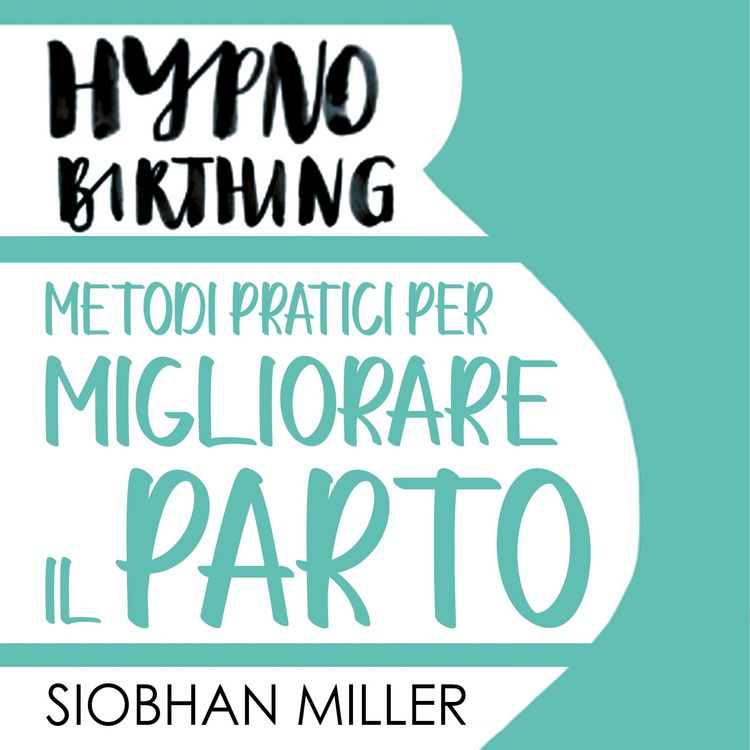 Produktbild: Hypnnobirthing. Metodi pratici per migliorare il parto