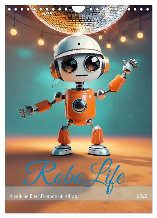 Produktbild: RoboLife - Niedliche Blechfreunde im Alltag (Wandkalender 2026 DIN A4 hoch), CALVENDO Monatskalender