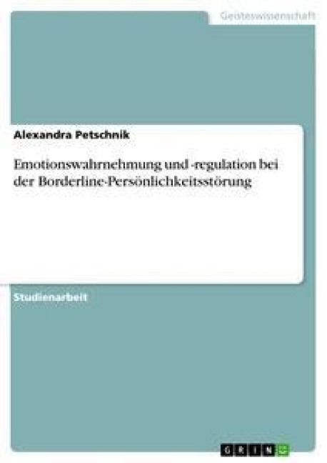 Produktbild: Emotionswahrnehmung und -regulation bei der Borderline-Pers&ouml;nlichkeitsst&ouml;rung