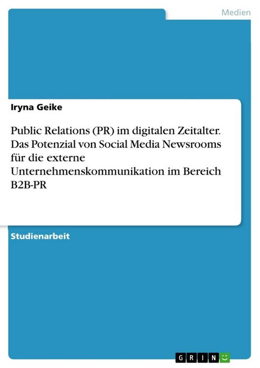 Produktbild: Public Relations (PR) im digitalen Zeitalter. Das Potenzial von Social Media Newsrooms f&uuml;r die externe Unternehmenskommunikation im Bereich B2B-PR
