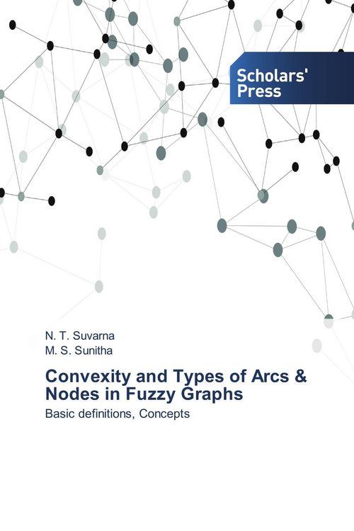 Produktbild: Convexity and Types of Arcs & Nodes in Fuzzy Graphs