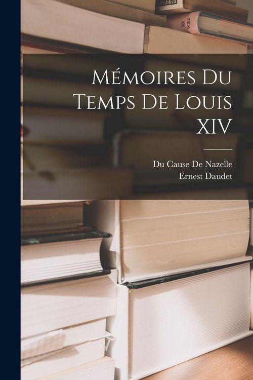 Produktbild: M&eacute;moires Du Temps De Louis XIV