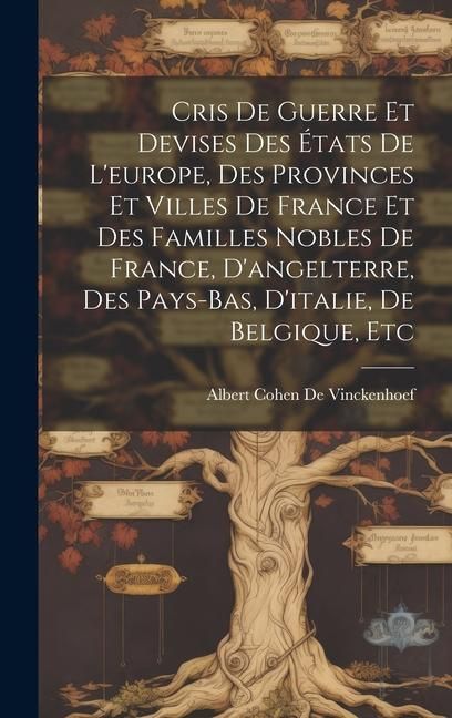 Produktbild: Cris De Guerre Et Devises Des &Eacute;tats De L'europe, Des Provinces Et Villes De France Et Des Familles Nobles De France, D'angelterre, Des Pays-Bas, D'italie, De Belgique, Etc