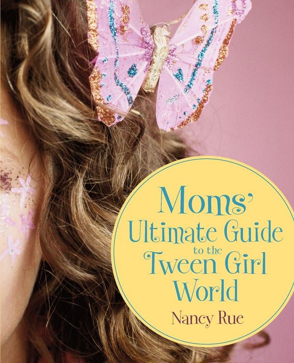 Produktbild: The Moms' Ultimate Guide to the Tween Girl World