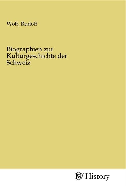 Produktbild: Biographien zur Kulturgeschichte der Schweiz