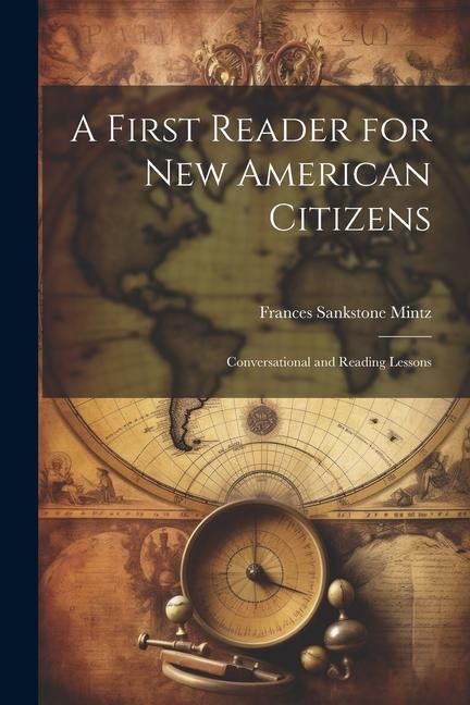 Produktbild: A First Reader for new American Citizens; Conversational and Reading Lessons