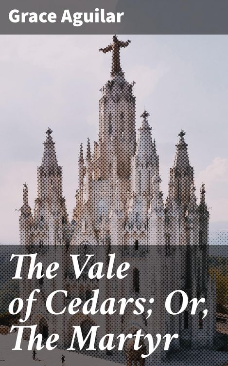 Produktbild: The Vale of Cedars; Or, The Martyr