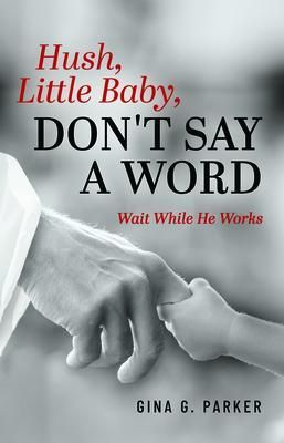 Produktbild: Hush, Little Baby, Don't Say a Word
