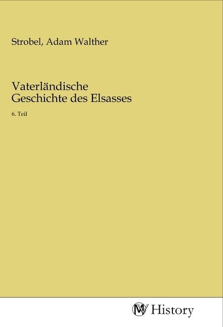 Produktbild: Vaterl&auml;ndische Geschichte des Elsasses