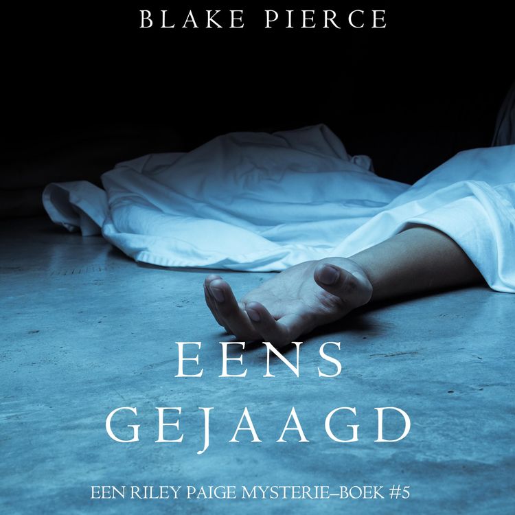 Produktbild: Eens gejaagd (een Riley Paige Mysterie&ndash;Boek #5)