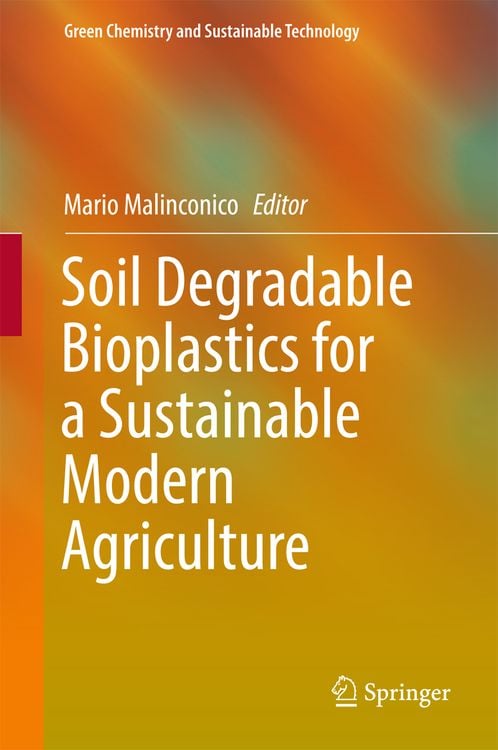 Produktbild: Soil Degradable Bioplastics for a Sustainable Modern Agriculture