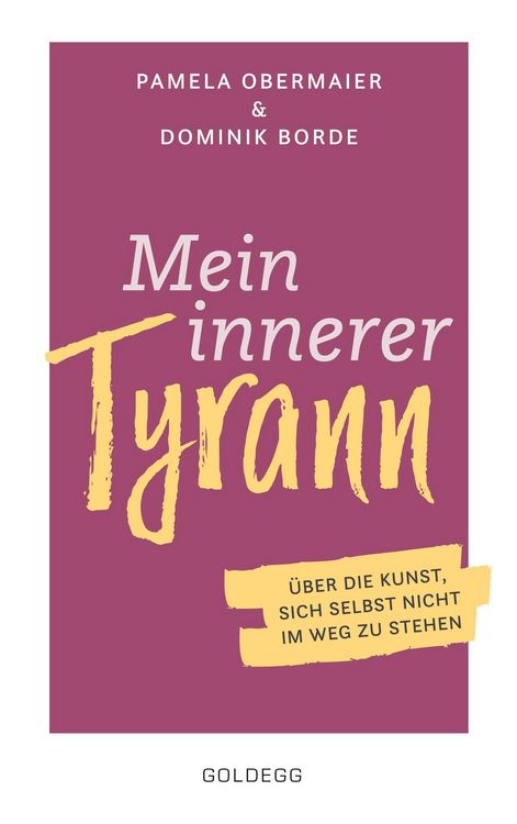 Produktbild: Mein innerer Tyrann. &Uuml;ber die Kunst, sich selbst nicht im Weg zu stehen. Frei und selbstbestimmt leben - so klappt's! Denkmuster durchbrechen und Selb