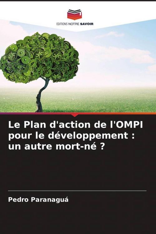 Produktbild: Le Plan d'action de l'OMPI pour le d&eacute;veloppement : un autre mort-n&eacute; ?