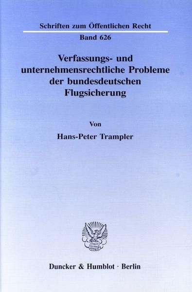 Produktbild: Verfassungs- und unternehmensrechtliche Probleme der bundesdeutschen Flugsicherung.