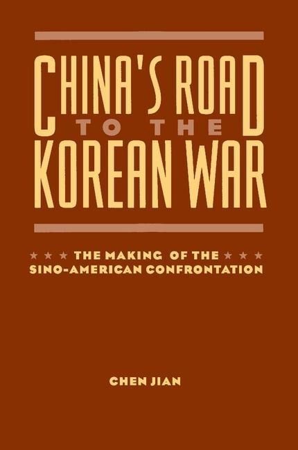 Produktbild: Chen, J: China&prime;s Road to the Korean War - The Making o