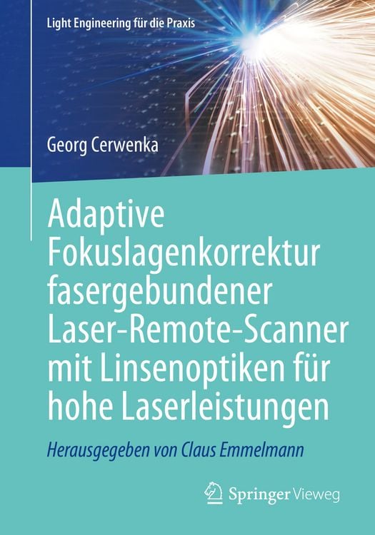 Produktbild: Adaptive Fokuslagenkorrektur fasergebundener Laser-Remote-Scanner mit Linsenoptiken für hohe Laserleistungen
