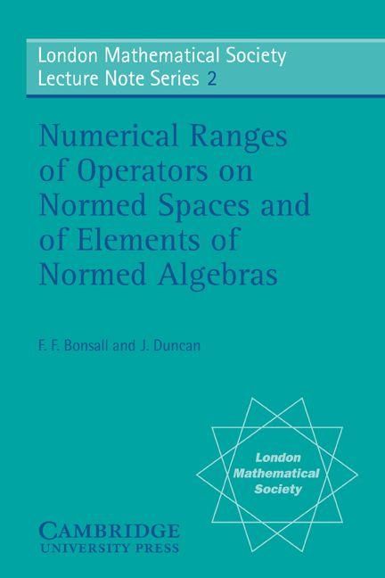 Produktbild: Numerical Ranges of Operators on Normed Spaces and of Elements of Normed Algebras