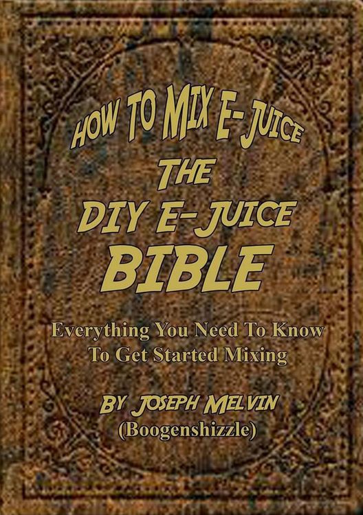 Produktbild: How To Mix E-Juice, The Diy E-Juice Bible