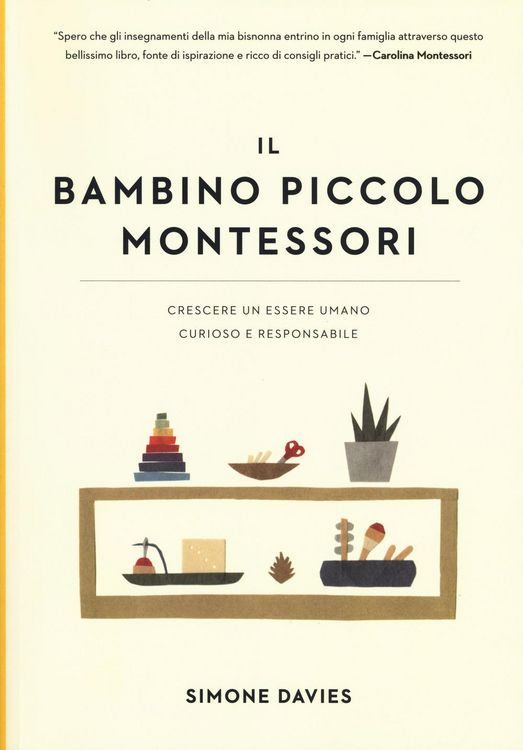 Produktbild: Il bambino piccolo Montessori. Crescere un essere umano curioso e responsabile