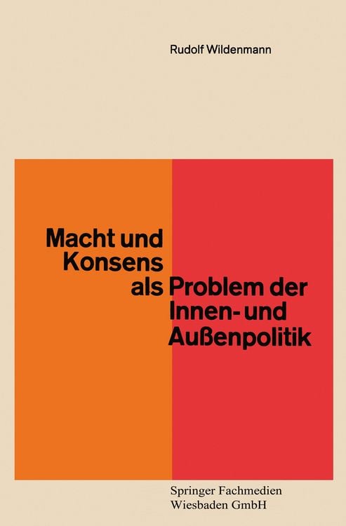 Produktbild: Macht und Konsens als Problem der Innen- und Au&szlig;enpolitik