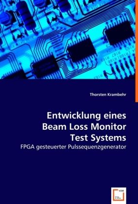 Produktbild: Krambehr, T: Entwicklung eines Beam Loss Monitor Test System