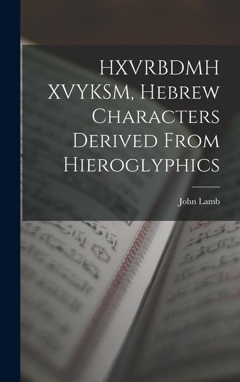 Produktbild: HXVRBDMH XVYKSM, Hebrew Characters Derived From Hieroglyphics