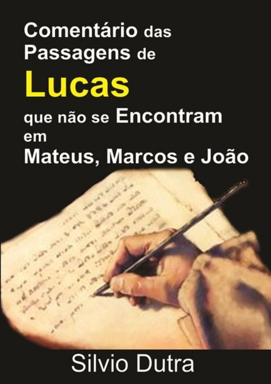 Produktbild: Coment&aacute;rio Das Passagens De Lucas Que N&atilde;o Se Encontram Em Mateus, Marcos E Jo&atilde;o