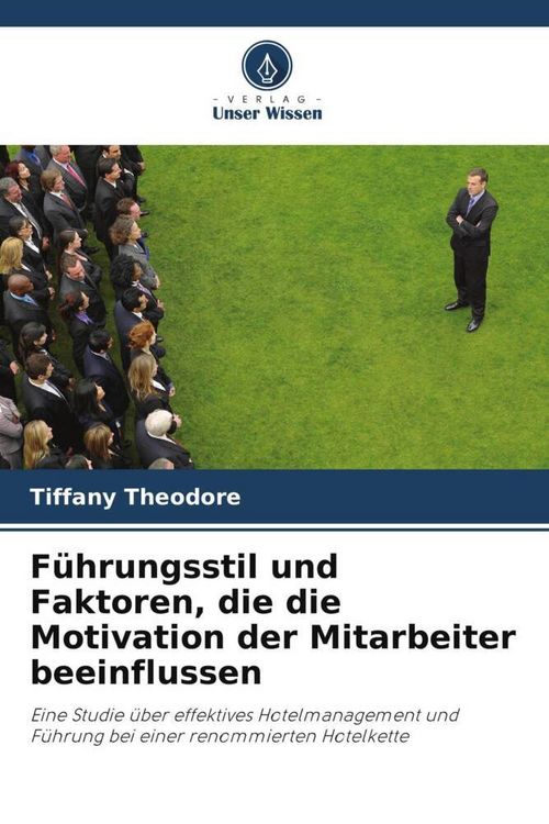 Produktbild: F&uuml;hrungsstil und Faktoren, die die Motivation der Mitarbeiter beeinflussen
