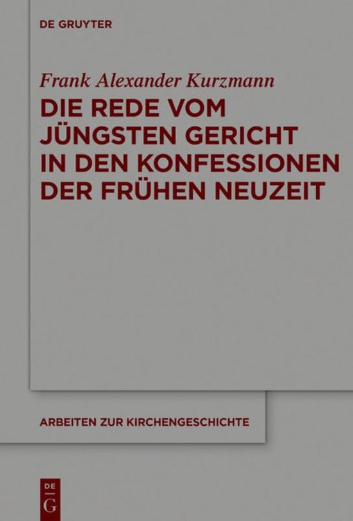 Produktbild: Die Rede vom Jüngsten Gericht in den Konfessionen der Frühen Neuzeit