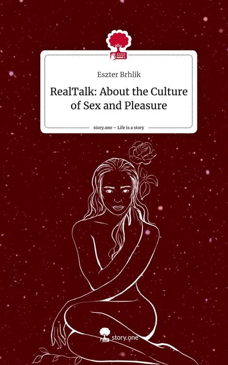 Produktbild: RealTalk: About the Culture of Sex and Pleasure. Life is a Story - story.one