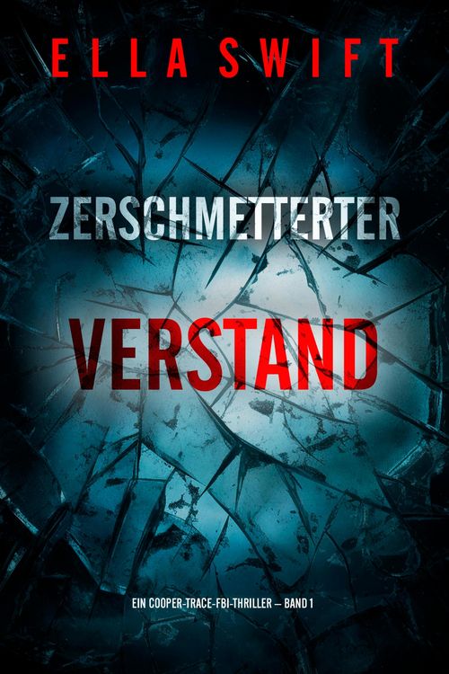 Produktbild: Zerschmetterter Verstand (Ein Cooper-Trace-FBI-Thriller - Band 1)