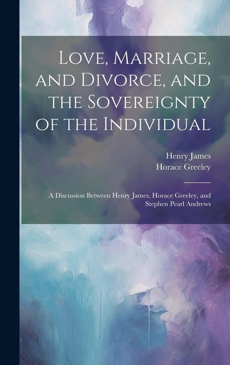Produktbild: Love, Marriage, and Divorce, and the Sovereignty of the Individual