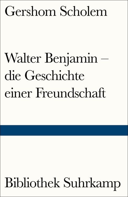 Produktbild: Walter Benjamin – die Geschichte einer Freundschaft