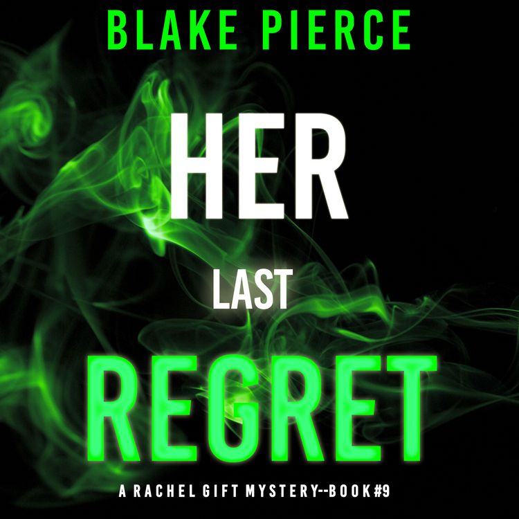 Produktbild: Her Last Regret (A Rachel Gift FBI Suspense Thriller&mdash;Book 9)