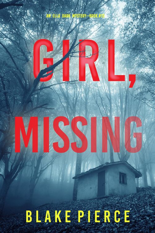 Produktbild: Girl, Missing (An Ella Dark FBI Suspense Thriller-Book 13)