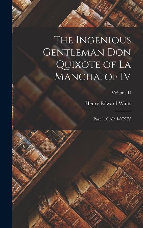 Produktbild: The Ingenious Gentleman Don Quixote of La Mancha, of IV