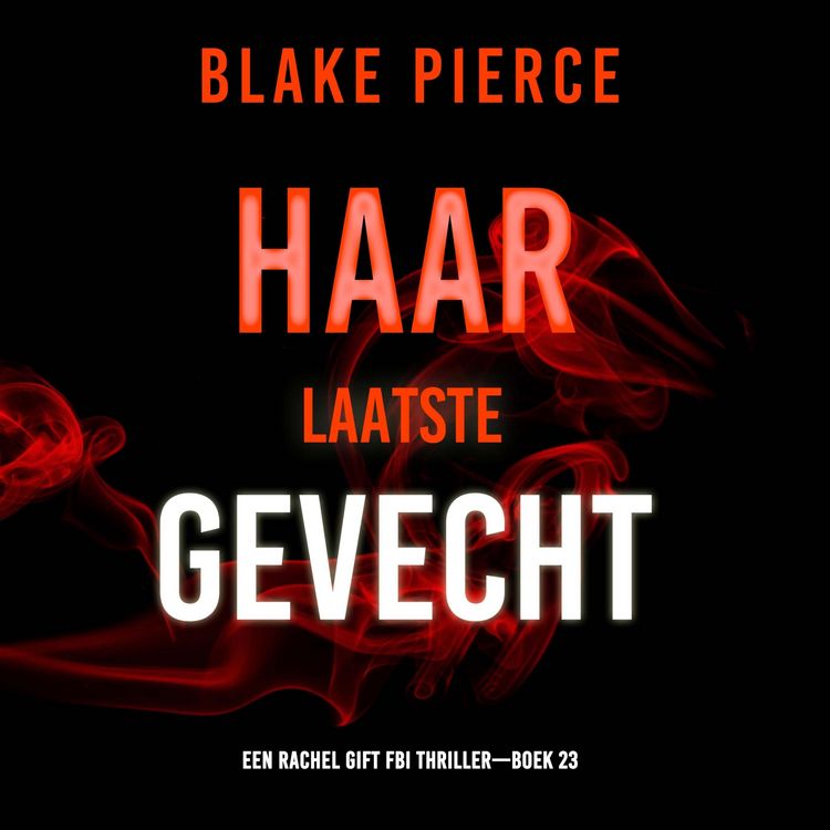 Produktbild: Haar Laatste Gevecht (Een Rachel Gift FBI Thriller&mdash;Boek 23)
