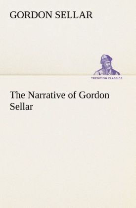 Produktbild: The Narrative of Gordon Sellar Who Emigrated to Canada in 1825