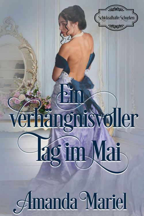 Ein verhängnisvoller Tag im Mai (Schicksalhafte Schurken, #2)