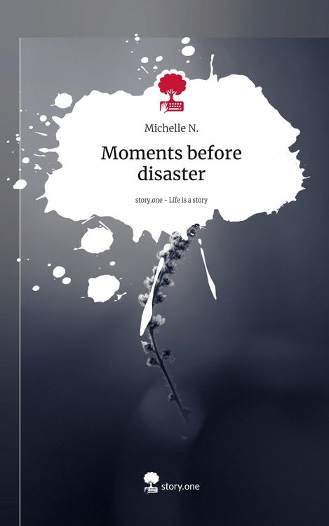 Produktbild: Moments before disaster. Life is a Story - story.one