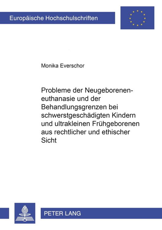 Produktbild: Probleme der Neugeboreneneuthanasie und der Behandlungsgrenzen bei schwerstgesch&auml;digten Kindern und ultrakleinen Fr&uuml;hgeborenen aus rechtlicher und eth