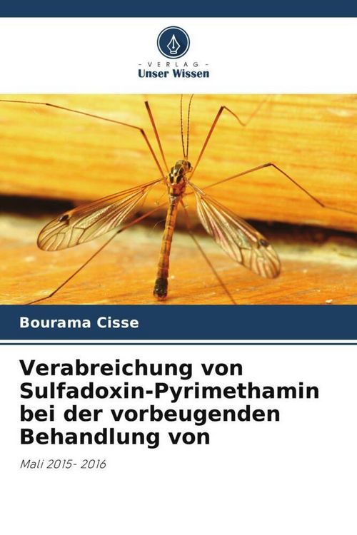 Produktbild: Verabreichung von Sulfadoxin-Pyrimethamin bei der vorbeugenden Behandlung von