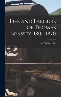 Produktbild: Life and Labours of Thomas Brassey, 1805-1870