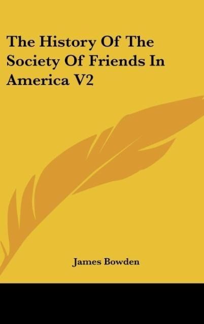 Produktbild: Bowden, J: History Of The Society Of Friends In America V2