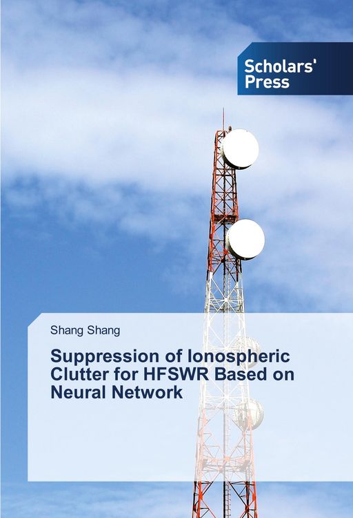 Produktbild: Suppression of Ionospheric Clutter for HFSWR Based on Neural Network