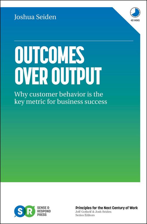 Produktbild: Outcomes over Output: Why Customer Behavior Is the Key Metric for Business Success